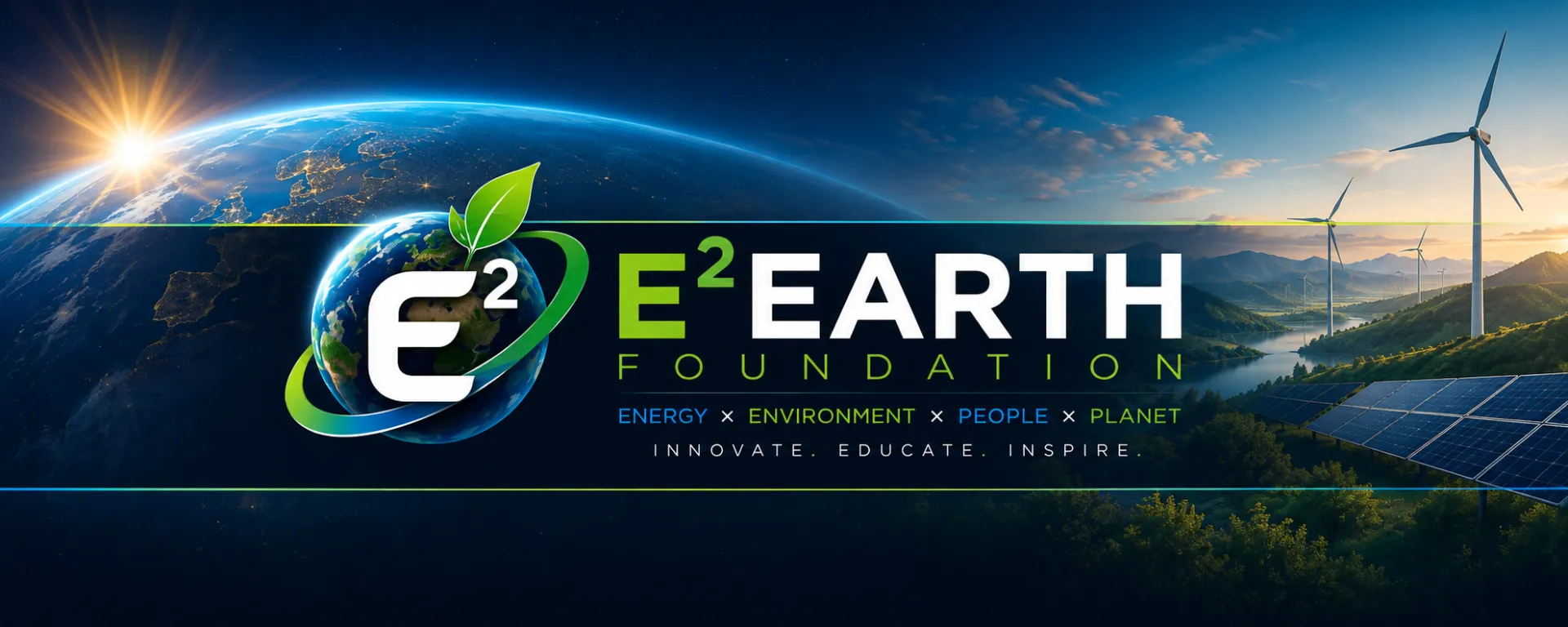 E²EARTH Foundation — Energy × Environment × People × Planet. Innovate. Educate. Inspire.